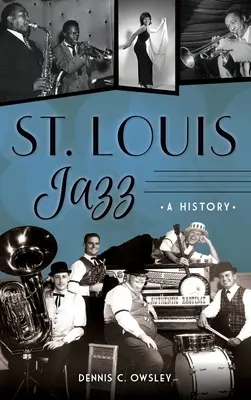 Louis Jazz: Louis: história - St. Louis Jazz: A History