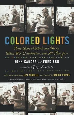 Farebné svetlá: Štyridsať rokov slov a hudby, šoubiznisu, spolupráce a všetkého toho džezu - Colored Lights: Forty Years of Words and Music, Show Biz, Collaboration, and All That Jazz