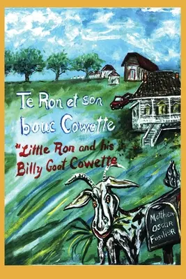 Te Ron et son bouc Cowette: Malý Ron a koza Billy Cowette - Te Ron et son bouc Cowette: Little Ron and the Billy goat Cowette
