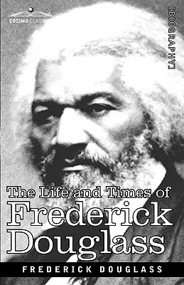 Život a doba Fredericka Douglassa - The Life and Times of Frederick Douglass