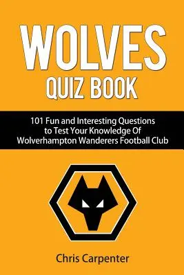 Wolverhampton Wanderers Kvízová kniha - Wolverhampton Wanderers Quiz Book