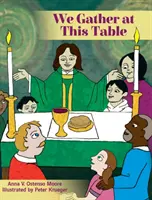 Zhromažďujeme sa pri tomto stole - We Gather at This Table