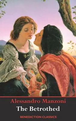 Snúbenci: (kompletné a neskrátené vydanie) - The Betrothed: (Complete and unabridged)