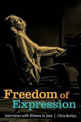 Sloboda prejavu: Rozhovory so ženami v džeze - Freedom of Expression: Interviews With Women in Jazz