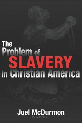 Problém otroctva v kresťanskej Amerike: Eticko-súdne dejiny amerického otroctva a rasizmu - The Problem of Slavery in Christian America: An Ethical-Judicial History of American Slavery and Racism