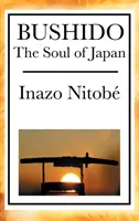 Bušidó: Duša Japonska - Bushido: The Soul of Japan