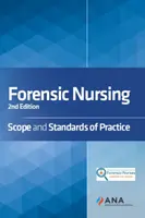 Forenzné ošetrovateľstvo: Rozsah a štandardy praxe - Forensic Nursing: Scope and Standards of Practice