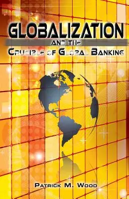 Globalizácia a krucifix globálneho bankovníctva - Globalization and the Crucible of Global Banking