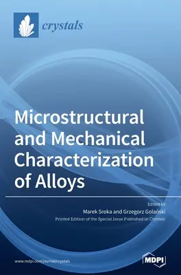 Mikroštruktúrna a mechanická charakterizácia zliatin - Microstructural and Mechanical Characterization of Alloys