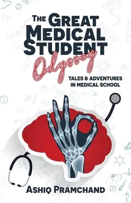 Veľká študentská lekárska odysea: Príbehy a dobrodružstvá na lekárskej fakulte - The Great Medical Student Odyssey: Tales & Adventures in Medical School
