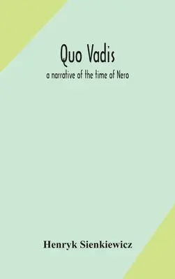Quo vadis: rozprávanie o Nerónovej dobe - Quo vadis: a narrative of the time of Nero