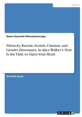 Etnicita, rasizmus, sexizmus, triedny a rodový nesúlad v knihe Alice Walkerovej Teraz je čas otvoriť srdce - Ethnicity, Racism, Sexism, Classism, and Gender Dissonance in Alice Walker's Now Is the Time to Open Your Heart