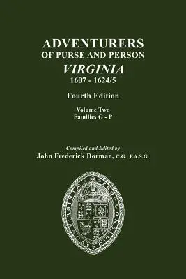 Dobrodruhovia s peňaženkou a osobou, Virgínia, 1607-1624/5. Štvrté vydanie. II. zväzok, rodiny G-P - Adventurers of Purse and Person, Virginia, 1607-1624/5. Fourth Edition. Volume II, Families G-P