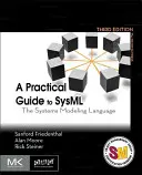 Praktická príručka k Sysml: Jazyk na modelovanie systémov - A Practical Guide to Sysml: The Systems Modeling Language