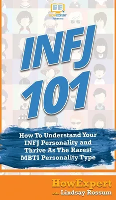 Infj 101: Ako pochopiť svoju osobnosť INFJ a prosperovať ako najvzácnejší typ osobnosti MBTI - Infj 101: How To Understand Your INFJ Personality and Thrive As The Rarest MBTI Personality Type