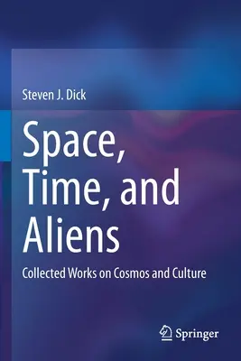 Vesmír, čas a mimozemšťania: zborník prác o kozme a kultúre - Space, Time, and Aliens: Collected Works on Cosmos and Culture