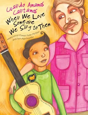 Keď niekoho milujeme, spievame mu: Cuando Amamos Cantamos - When We Love Someone We Sing to Them: Cuando Amamos Cantamos