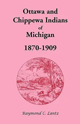 Indiáni Ottawa a Chippewa z Michiganu, 1870-1909 - Ottawa and Chippewa Indians of Michigan, 1870-1909