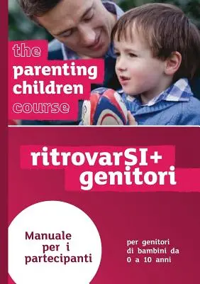 Príručka pre hostí kurzu o výchove detí Talianske vydanie - The Parenting Children Course Guest Manual Italian Edition