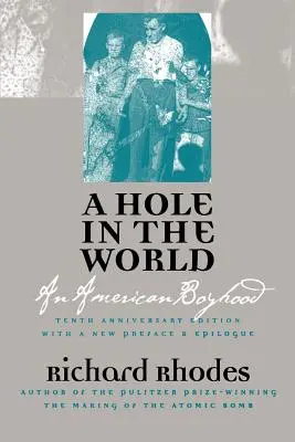 Diera vo svete: Desiate výročné vydanie: Americké chlapčenské roky - A Hole in the World: An American Boyhood?tenth Anniversary Edition
