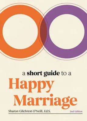 Krátky sprievodca šťastným manželstvom, 2. vydanie: Základné informácie pre dlhotrvajúce manželstvo, 2. vydanie - A Short Guide to a Happy Marriage, 2nd Edition: The Essentials for Long-Lasting Togetherness
