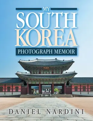Moje fotografické spomienky na Južnú Kóreu - My South Korea Photograph Memoir