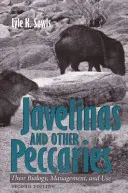 Javeliny a iné vtáky: Ich biológia, manažment a využitie, druhé vydanie - Javelinas and Other Peccaries: Their Biology, Management, and Use, Second Edition