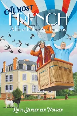 Takmer francúzsky: Život plný fanfár a faux pas - Almost French: A Life of Fanfare and Faux Pas