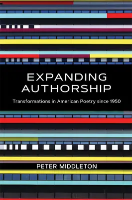 Rozširujúce sa autorstvo: Premeny americkej poézie od roku 1950 - Expanding Authorship: Transformations in American Poetry Since 1950