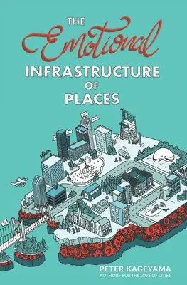 Emocionálna infraštruktúra miest - The Emotional Infrastructure of Places