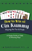 Ako vyhrať v hre Gin Rummy: Hrajte pre zábavu a zisk - How To Win At Gin Rummy: Playing for Fun and Profit