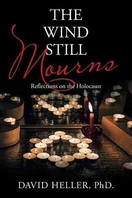 Vietor stále smúti: Úvahy o holokauste - The Wind Still Mourns: Reflections on the Holocaust