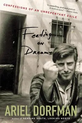 Kŕmenie snami: Vyznanie nenapraviteľného exulanta - Feeding on Dreams: Confessions of an Unrepentant Exile