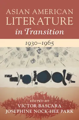 Ázijsko-americká literatúra v premenách, 1930-1965: 2. zväzok - Asian American Literature in Transition, 1930-1965: Volume 2