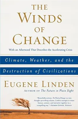 Vetry zmien: Vetry vetra: podnebie, počasie a ničenie civilizácií - The Winds of Change: Climate, Weather, and the Destruction of Civilizations