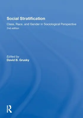 Sociálna stratifikácia, trieda, rasa a rod v sociologickej perspektíve, druhé vydanie - Social Stratification, Class, Race, and Gender in Sociological Perspective, Second Edition