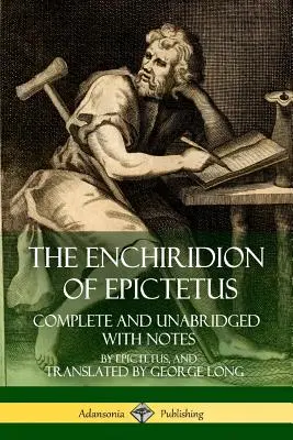 Epiktétovo Enchiridion: Úplné a neskrátené vydanie s poznámkami - The Enchiridion of Epictetus: Complete and Unabridged with Notes