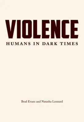 Násilie: Ľudia v temných časoch - Violence: Humans in Dark Times