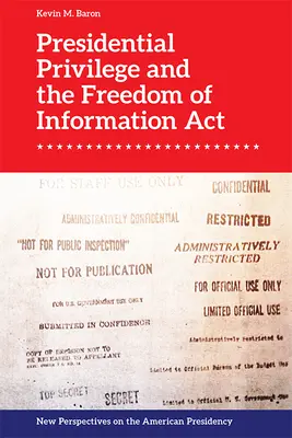 Prezidentské privilégium a zákon o slobodnom prístupe k informáciám - Presidential Privilege and the Freedom of Information ACT