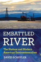 Embattled River (Bojovná rieka): Hudson a moderný americký environmentalizmus - Embattled River: The Hudson and Modern American Environmentalism