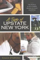 A Taste of Upstate New York: Ľudia a príbehy 40 obľúbených jedál - A Taste of Upstate New York: The People and the Stories Behind 40 Food Favorites