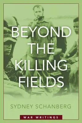 Za hranicami polí zabíjania: Vojnové spisy - Beyond the Killing Fields: War Writings