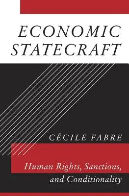 Economic Statecraft: Ľudské práva, sankcie a podmienenosť - Economic Statecraft: Human Rights, Sanctions, and Conditionality