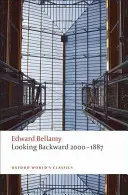 Pohľad späť v rokoch 2000 - 1887 - Looking Backward 2000-1887