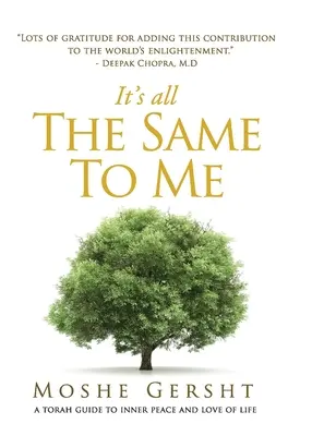 Pre mňa je to všetko rovnaké: sprievodca Tórou k vnútornému pokoju a láske k životu - It's All The Same To Me: A Torah Guide To Inner Peace and Love of Life