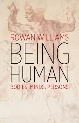 Byť človekom: telá, mysle, osoby - Being Human: Bodies, Minds, Persons