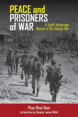 Mier a vojnoví zajatci: Juhovietnamské spomienky na vojnu vo Vietname - Peace and Prisoners of War: A South Vietnamese Memoir of the Vietnam War
