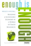 Dosť je dosť - budovanie udržateľného hospodárstva vo svete obmedzených zdrojov - Enough Is Enough - Building a Sustainable Economy in a World of Finite Resources