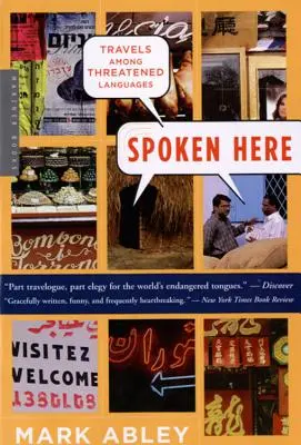 Hovorí sa tu: Cesty medzi ohrozenými jazykmi - Spoken Here: Travels Among Threatened Languages