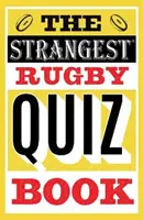 Najpodivnejší kvíz o rugby - Strangest Rugby Quiz Book